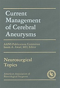 Current Management of Cerebral Aneurysms (Hardcover)