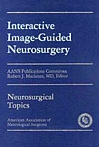 Interactive Image - Guided Neurosurgery (Hardcover)