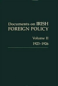 Documents on Irish Foreign Policy: V. 2: 1923-1926: Volume II, 1923-1926volume 2 (Hardcover)
