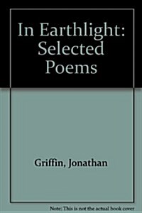 In Earthlight : Selected Poems (Paperback)