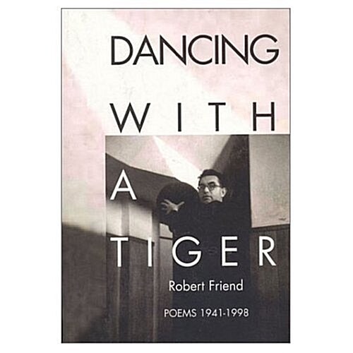 Dancing with a Tiger : Poems 1941-1998 (Paperback)