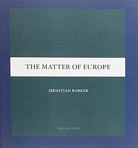 The Matter of Europe (Paperback)