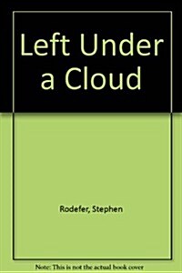 Left Under a Cloud (Hardcover)