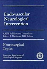 Endovascular Neurological Intervention (Hardcover)