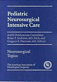 Pediatric Neurosurgical Intensive Care (Hardcover)