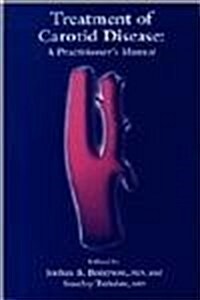 Treatment of Carotid Disease: A Practitioners Guide (Paperback)