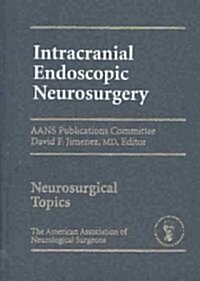 Intracranial Endoscopic Neurosurgery (Hardcover)