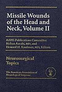 Missile Wounds of the Head and Neck, Volume II (Hardcover)