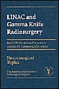 Linac and Gamma Knife Radiosurgery (Hardcover)