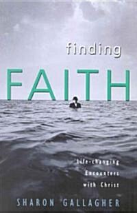 Finding Faith: Life-Changing Encounters with Christ (Paperback)