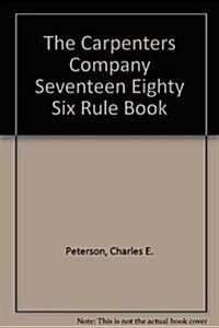 The Carpenters Company Seventeen Eighty Six Rule Book (Hardcover)