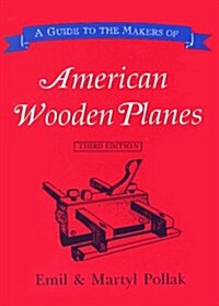 A Guide to the Makers of American Wooden Planes (Paperback, 3rd)