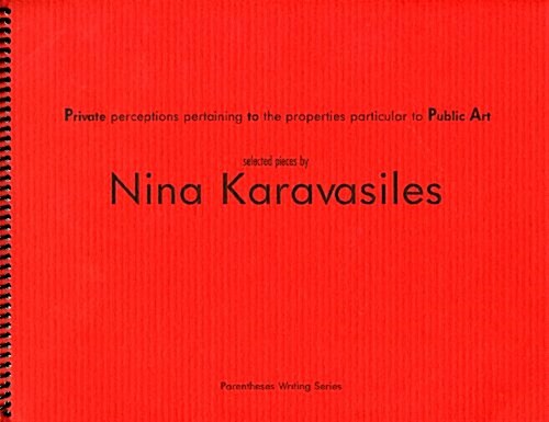 Private Perceptions Pertaining to the Properties Particular to Public Art (Paperback, Spiral)