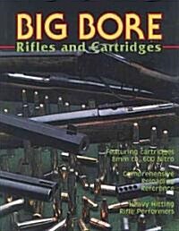 Big Bore Rifles and Cartridges (Paperback)
