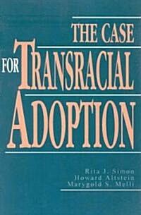 The Case for Transracial Adoption (Paperback)