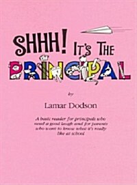 Shhh! Its the Principal (Hardcover)