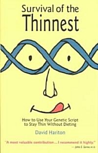 Survival of the Thinnest: How to Use Your Genetic Script to Stay Thin Without Dieting (Paperback)