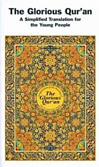 The Glorious Quran: A Simplified Translation for the Young People (Paperback, 2)