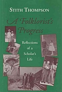 A Folkloristas Progress: Reflections of a Scholaras Life (Hardcover)