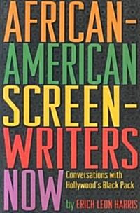 African-American Screenwriters Now: Conversations with Hollywoods Black Pack (Paperback)