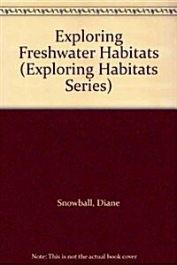 Exploring Freshwater Habitats (Cassette, Abridged)