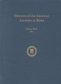 Memoirs of the American Academy in Rome, Vol. 46 (2001) (Hardcover)