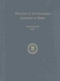 Memoirs of the American Academy in Rome, Vol. 48 (2003) (Hardcover)