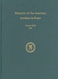 Memoirs of the American Academy in Rome, Vol. 49 (2004) (Hardcover)