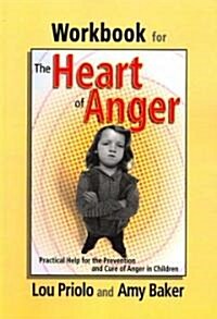 The Heart of Anger (Paperback, Workbook)