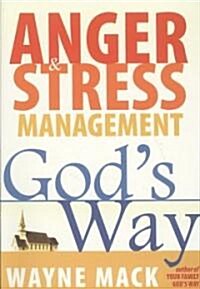 Anger and Stress Management Gods Way (Paperback)