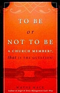 To Be or Not to Be a Church Member (Paperback)