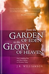 From the Garden of Eden to the Glory of Heaven (Paperback)