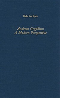 Andreas Gryphius: A Modern Perspective (Hardcover)