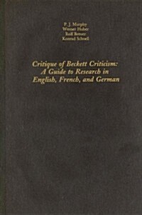 Critique of Beckett Criticism: [A a Guide to Research in English, French and German (Hardcover)