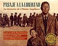 Pasaje a la Libertad: La Historia de Chiune Sugihara (Paperback)