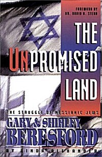 Unpromised Land: The Struggle of Messianic Jews Gary & Shirley Beresford (Paperback)