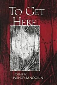 To Get Here (Paperback)