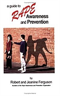 A Guide to Rape Awareness and Prevention (Paperback)