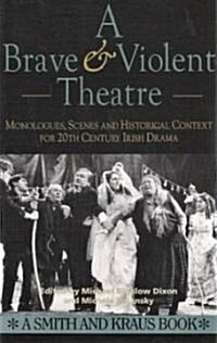 A Brave and Violent Theatre (Paperback)