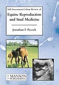 Equine Reproduction & Stud Medicine : Self-Assessment Color Review (Paperback)