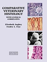 [중고] Comparative Veterinary Histology With Clinical Correlates (Hardcover)