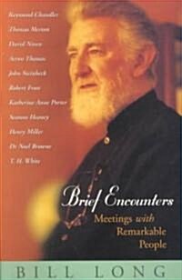 Brief Encounters: Meetings with Remarkable People (Paperback)