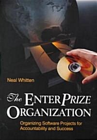 The Enterprize Organization: Organizing Software Projects for Accountability and Success (Paperback)