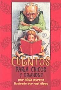 Cuentos Para Chicos y Grandes = Stories for Young and Old (Paperback)