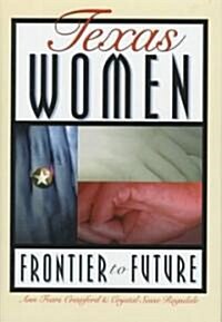 Texas Women: Frontier to Future (Hardcover)