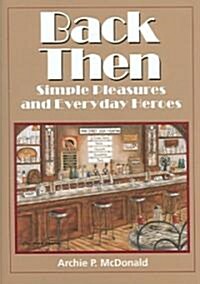 Back Then: Simple Pleasures and Everyday Heroes (Hardcover)