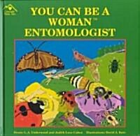 You Can Be a Woman Entomologist (Hardcover, 1st)