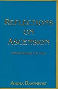 Reflections on Ascension: Channeled Teachings of St. Francis (Paperback)
