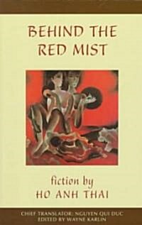 Behind the Red Mist: Short Fiction by Ho Anh Thai (Paperback)