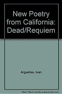 New Poetry from California: Dead/Requiem (Paperback)
